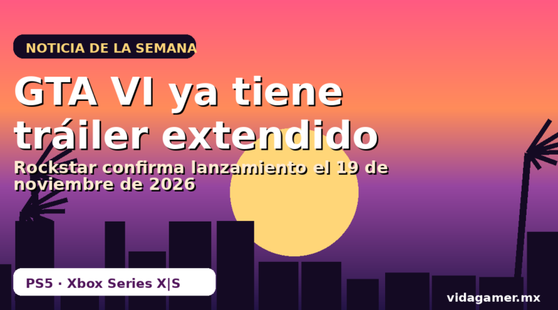 GTA VI ya tiene tráiler extendido: Rockstar confirma lanzamiento el 19 de noviembre de 2026